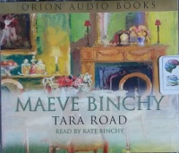 Tara Road written by Maeve Binchy performed by Kate Binchy on CD (Abridged)
